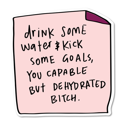 Drink Some Water Sticker