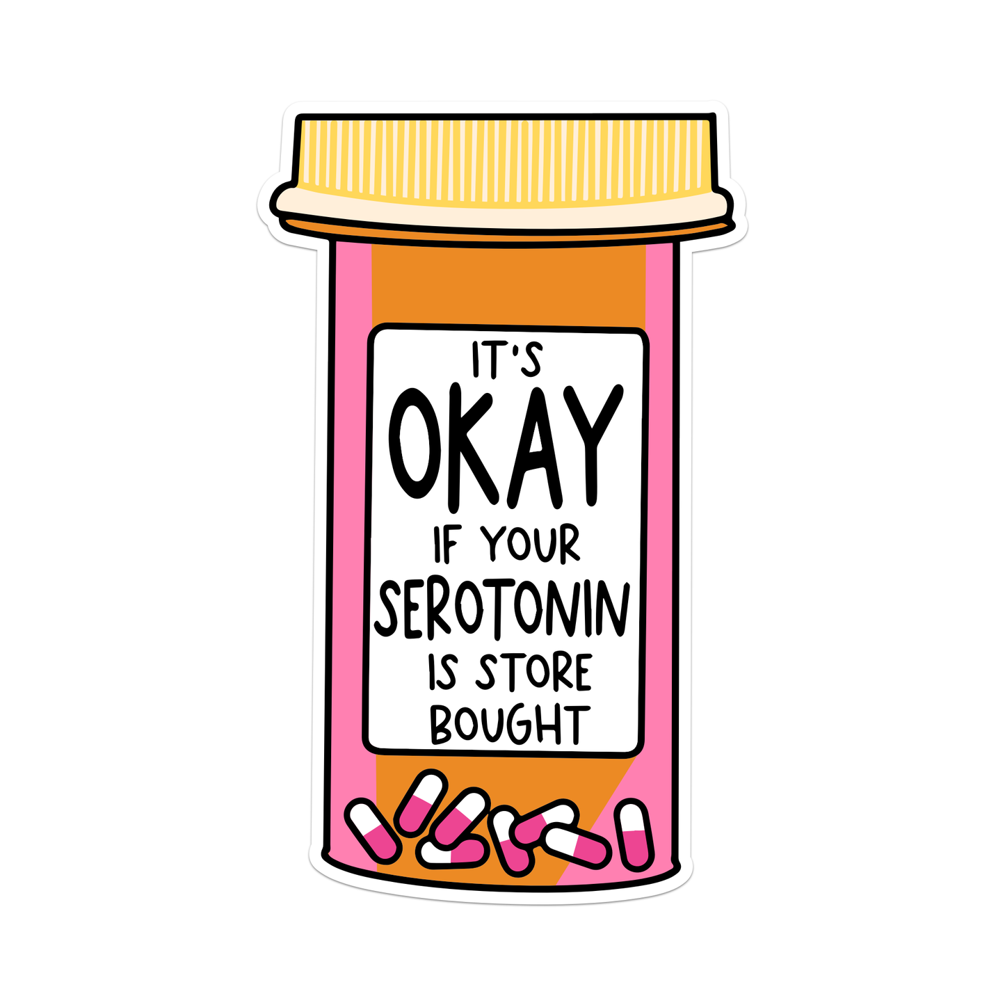 It's Okay If Your Serotonin Is Store Bought Sticker