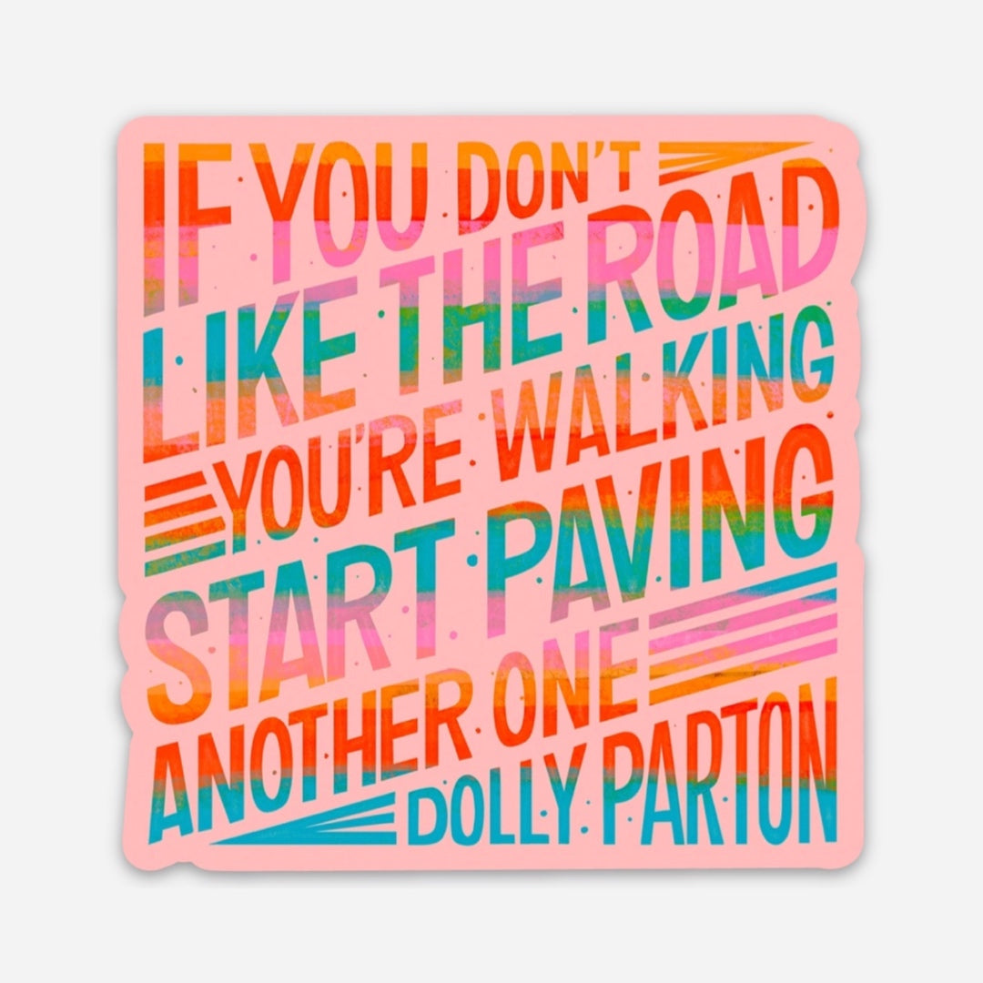 If You Do Not Like The Road Sticker (Dolly Parton)