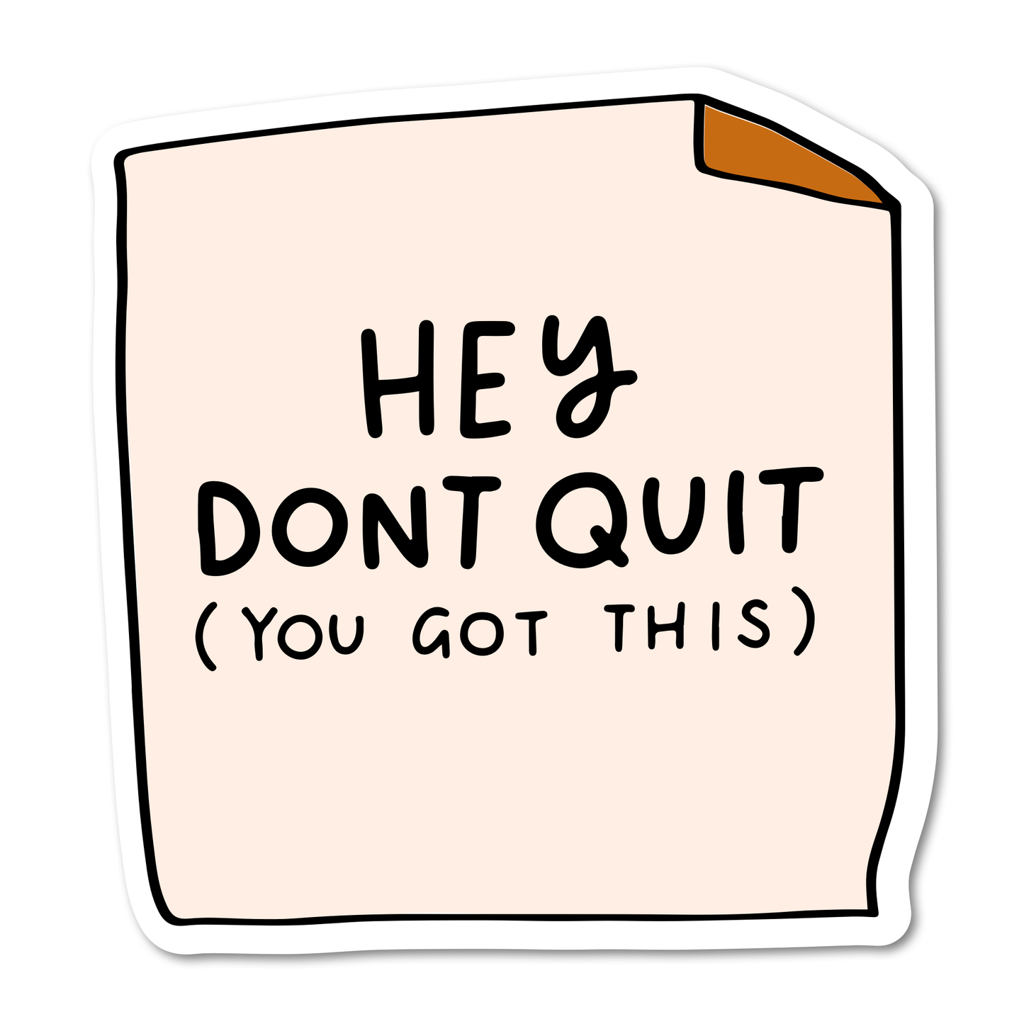 Hey Don't Quit, You Got This Sticker